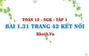 Bài 1.31 trang 42 Toán 12 tập 1 Kết nối tri thức